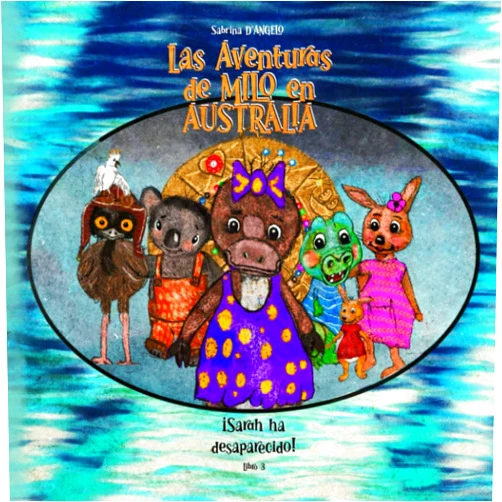 Sabrina D‘Angelo Las Aventuras de Milo en Australia - ¡Sara ha desaparecido! (Spanish Edition)