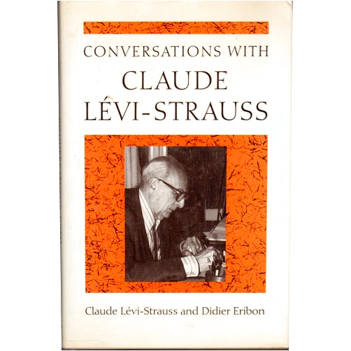 By Claude Lévi-Strauss (Author), Didier Eribon (Author), Paula Wissing (Translator) & 0 more Conversations with Claude Levi-Strauss