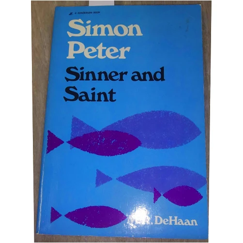 By M. R. De Haan (Author) Simon Peter: Sinner and Saint