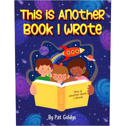 Pat Goldys This is Another Book I Wrote