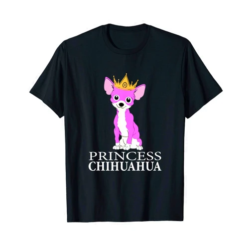 Chihuahua Chiwawa Toy Dog Gifts My Chihuahua Is My Princess Puppy Sweet Smallest Dog T-Shirt