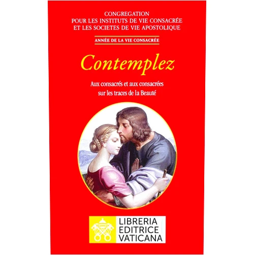 Congrégation Pour Les Religieux Contemplez. Aux consacrés et aux consacrées sur les traces de la Beauté (French Edition)