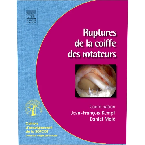 By Jean-François Kempf (Author), Daniel Molé (Author), SOFCOT (Author), Eléonore LAMOGLIA (Illustrator) & 1 more Format: Kindle Edition Ruptures de la coiffe des rotateurs (Cahiers d'enseignement de la SOFCOT)