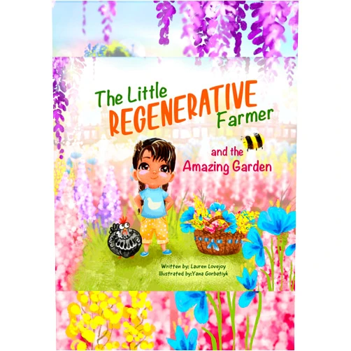 By Lauren Lovejoy (Author), Yana Gorbatiyk (Illustrator) Format: Kindle Edition The Little Regenerative Farmer & The Amazing Garden