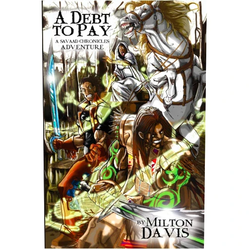Milton Davis A Debt To Pay: A Savaad Chronicles Adventure