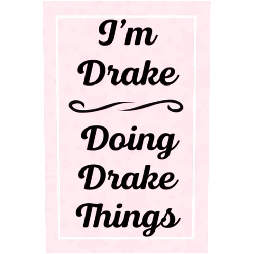 DrakesJardel Publications I'm Drake Doing Drake Things: Perfect for Sketching Drawing Noting and Writing, 120 Pages, 6x9