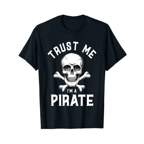 Funny Pirate Shirts Trust Me I'm A Pirate - Funny Skull Crossbones Freebooter T-Shirt