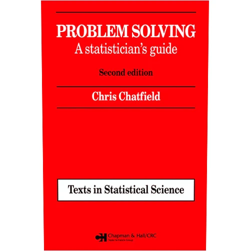 Chris Chatfield Problem Solving (Chapman & Hall/CRC Texts in Statistical Science)