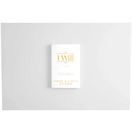 By Jimmy Evans (Author), Karen Evans (Author) I Will: 365 Daily Promises for Your Marriage