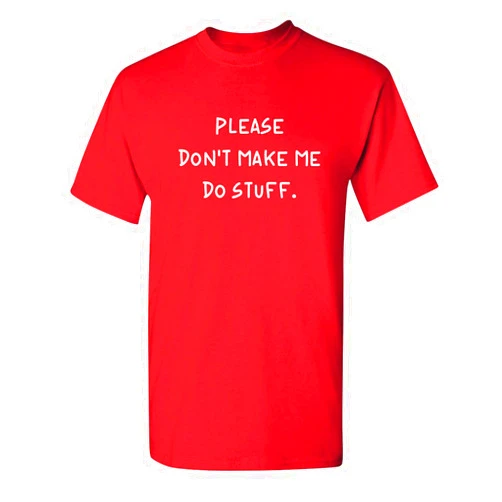 Feelin Good Tees Please Don’t Make Me Do Stuff Mens Graphic T-Shirts | Printed in USA Classic Novelty Funny Mens Shirts