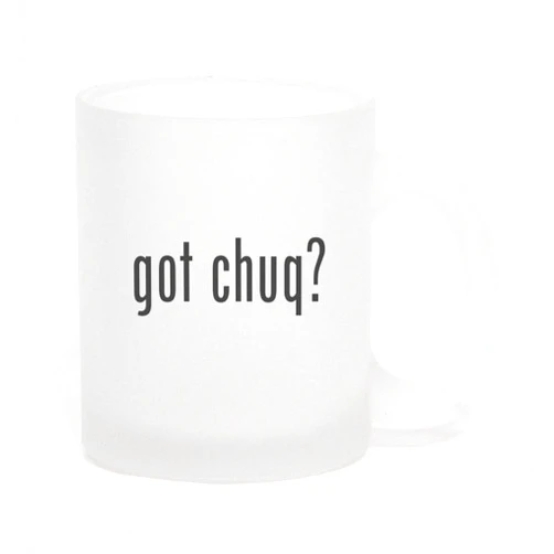 Los Drinkware Hermanos got chuq? - Frosted Glass Coffee Mug 10oz