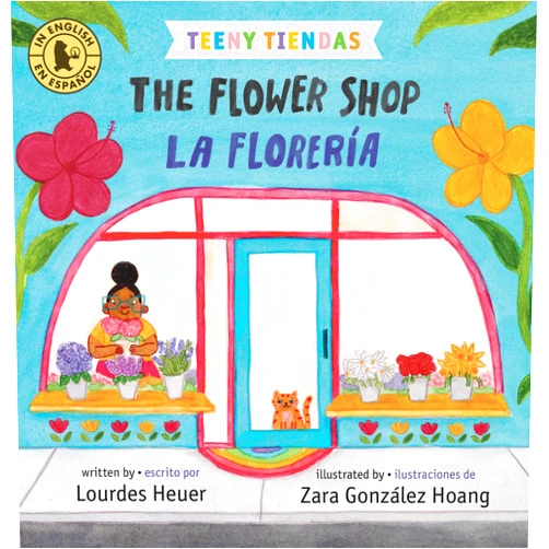Lourdes Heuer,Zara González Hoang Teeny Tiendas: The Flower Shop/La florería