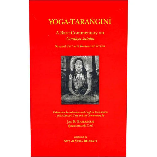 Jan K. Brzexinski Yoga-Tarangini: A Rare Commentary on Goraksa-Sataka (Sanskrit Text with Romanized Version)