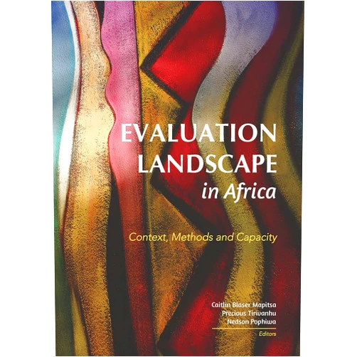 By Caitlin Blaser Mapitsa (Author), Nedson Pophiwa (Author), Precious Tirivanhu (Editor) & 0 more Format: Kindle Edition Evaluation Landscape in Africa: Context, Methods and Capacity