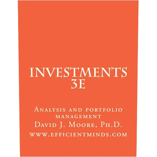 David J. Moore Ph.D. Investments 3e: Analysis and portfolio management