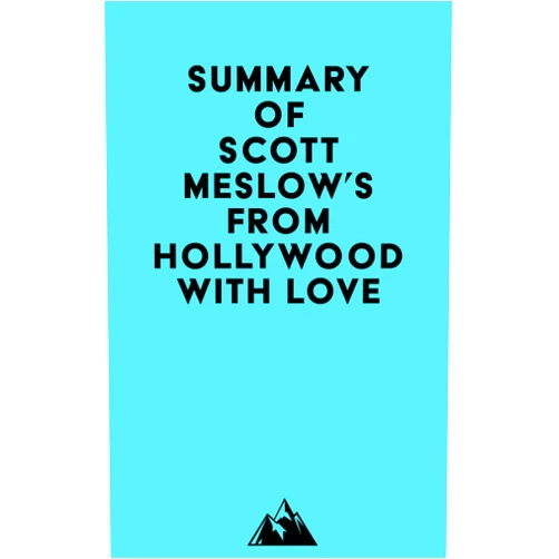   Everest Media Summary of Scott Meslow's From Hollywood with Love