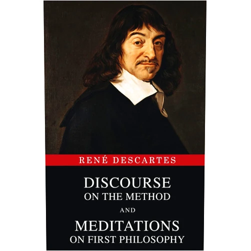 By René Descartes (Author), John Veitch (Translator) Discourse on the Method and Meditations on First Philosophy