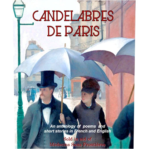 VEEM WRITERS GROUP,Edward Yeoman,Richard Savin,James Gault,A.L. Wall,Cathie Dunn,Linda Amstutz,Marie Gault,Laura Weston,Johanna Lamon Les Candélabres de Paris: A selection of engaging short stories in both English and French.