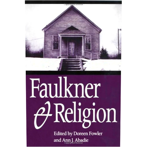 Doreen Fowler,Ann J Abadie Faulkner and Religion: Faulkner and Yoknapatawpha, 1989 (Faulkner & Yoknapatawpha Series)