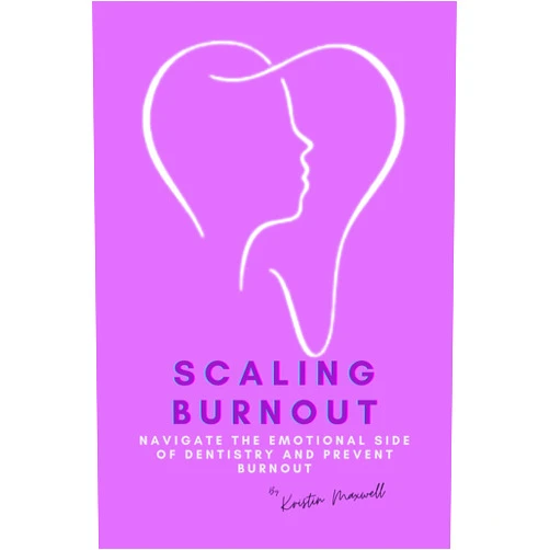 By Kristin Maxwell (Author) Format: Kindle Edition Scaling Burnout: Navigate the Emotional Side of Dentistry and Prevent Burnout