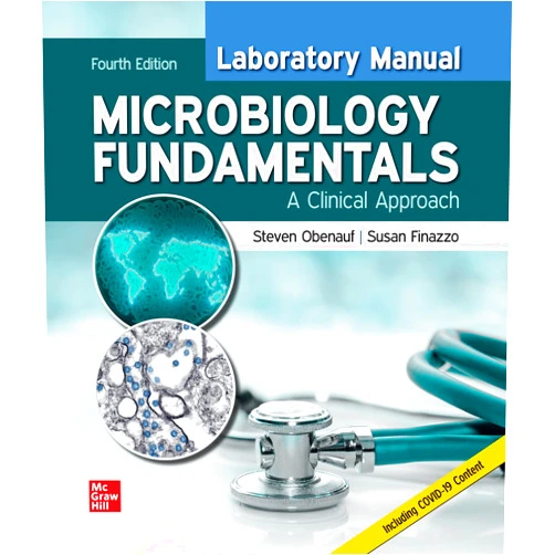 Steven Obenauf,Susan Finazzo Laboratory Manual for Microbiology Fundamentals: A Clinical Approach