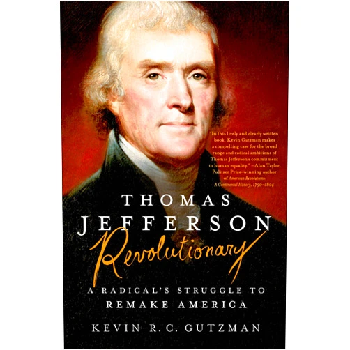 By Kevin R. C. Gutzman (Author) Format: Kindle Edition Thomas Jefferson—Revolutionary: A Radical's Struggle to Remake America