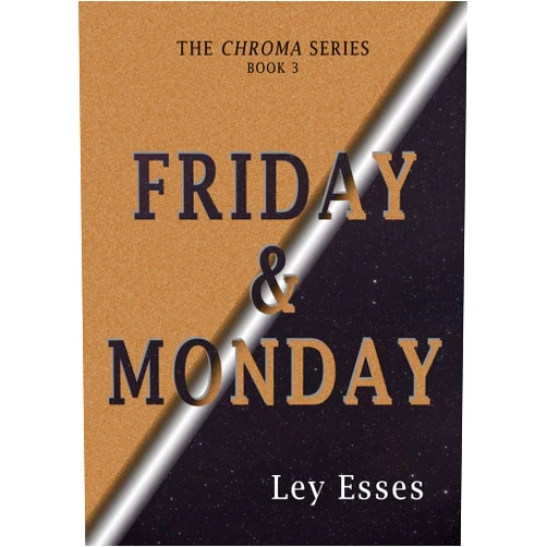 By Ley Esses (Author), Leigh Hull (Editor) Format: Kindle Edition Friday & Monday (Chroma Series Book 3)