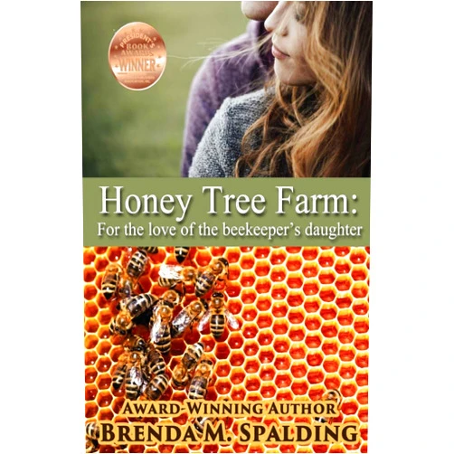 Brenda M Spalding Honey Tree Farm: For the Love of the Beekeepers Daughter