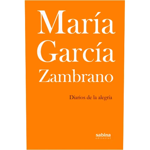 Spanish Edition by María García Zambrano (Author), Carmen Oliart Delgado de Torres (Editor), Ana Mañeru Méndez (Contributor) & 1 more Diarios de la alegría