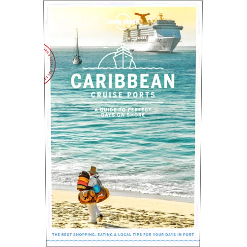 Ray Bartlett,Paul Clammer,Alex Egerton,Anna Kaminski,Joshua Kinser,Catherine Le Nevez,Hugh McNaughtan,Liza Prado,Andrea Schulte-Peevers,Regis St Louis,Mara Vorhees,Luke Waterson,Karla Zimmerman Lonely Planet Cruise Ports Caribbean 1 (Travel Guide)