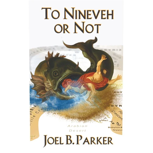 By Joel B Parker (Author) To Nineveh or Not (Poetically Correct Short Stories)