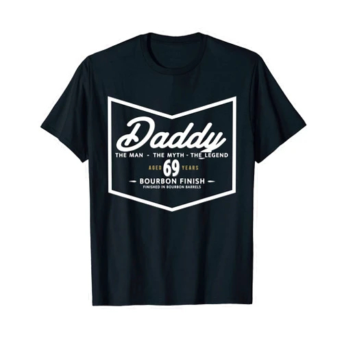 Daddy Finished In Bourbon Barrels Funny Birthday Mens Daddy The Man The Myth The Legend 69 Year Old Bourbon Finish T-Shirt