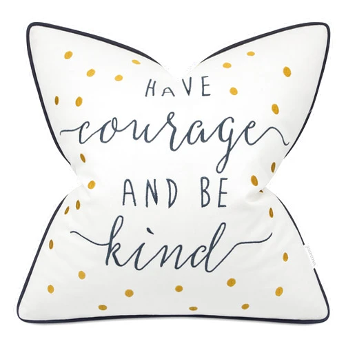 ADecor Pillow Covers Have Courage and be Kind Pillowcase Embroidered Pillow Cover Decorative Pillow Standard Cushion Cover Inspirational Teen Girls Birthday Quote Pillow P316 (18X18, Ivory)