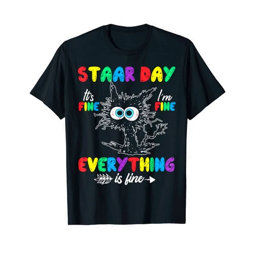 Testing Day - SleekyLtd Clothing Cat Staar Testing Day It's Fine I'm Fine Everything is Fine T-Shirt