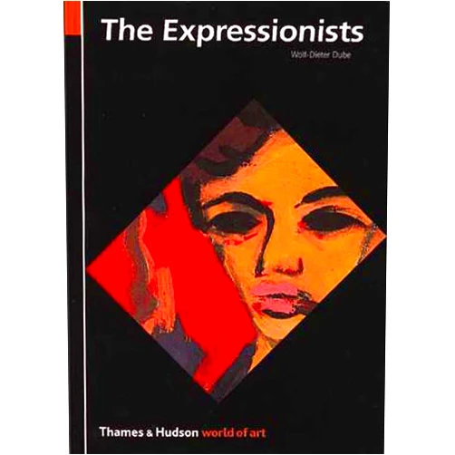 By Wolf-Dieter Dube (Author) The Expressionists (World of Art)