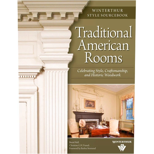 By Brent Hull (Author) Traditional American Rooms: Celebrating Style, Craftsmanship, and Historic Woodwork (Fox Chapel Publishing) Guided Tour of Rooms at Winterthur Museum and Country Estate (Winterthur Style Sourcebook)