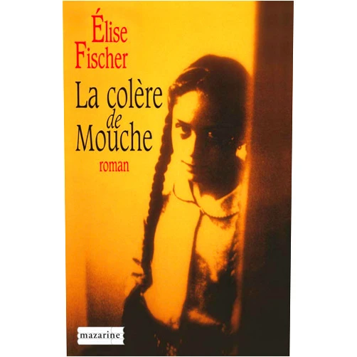 French Edition by Elise Fischer (Author) Format: Kindle Edition La colère de Mouche (Romans) (French Edition)