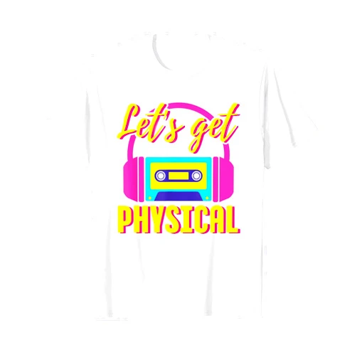 Let's Get Physical 80s Costume Party Retro Workout Let's Get Physical 80s Costume Party Halloween Retro Workout T-Shirt
