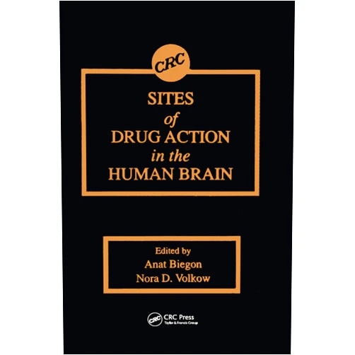 Anat Biegon,Nora D. Volkow Sites of Drug Action in the Human Brain