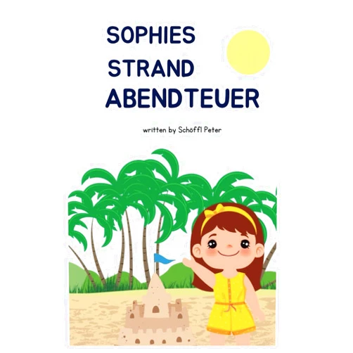 Peter Schöffl Sophies Strand Abenteuer: mit Malbilder (German Edition)
