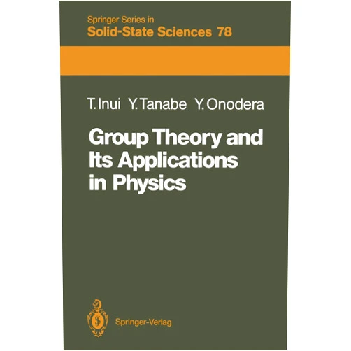 Teturo Inui,Yukito Tanabe,Yositaka Onodera Group Theory and Its Applications in Physics (Springer Series in Solid-State Sciences)