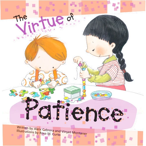 Aleix Cabrera,Vinyet Montaner,Rosa M. Curto The Virtue of Patience (The Virtues Series)
