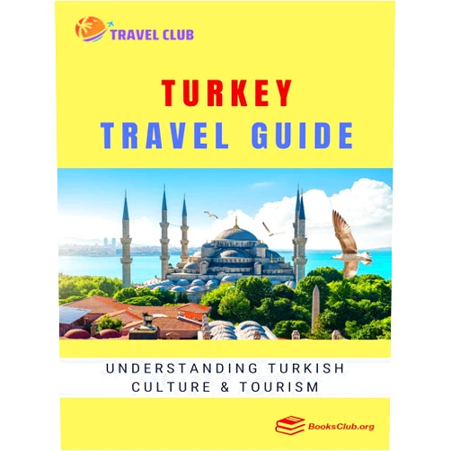 Travel Club Turkey Travel Guide: Understanding Turkish Culture & Tourism