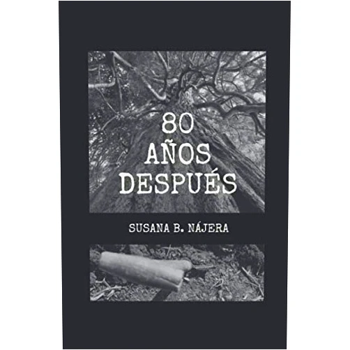 Susana B. Nájera Ochenta años después (Spanish Edition)