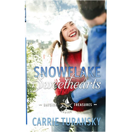 Carrie Turansky Snowflake Sweethearts (Bayside Treasures Series)