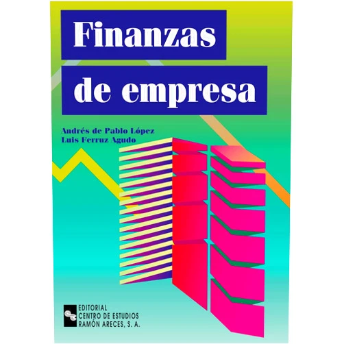 Andrés de Pablo López,Luis Ferruz Agudo Finanzas de empresa