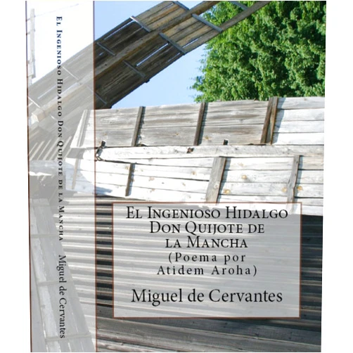 Spanish Edition by Miguel de Cervantes Saavedra (Author), Atidem Aroha (Editor) Format: Kindle Edition El Ingenioso Hidalgo Don Quijote de la Mancha. (Texto completo)(Anotado). (Spanish Edition)