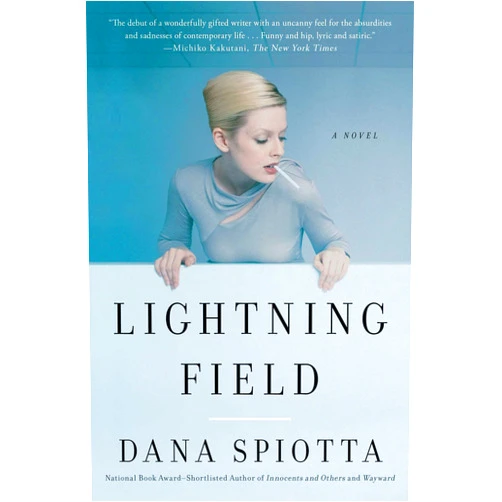 Dana Spiotta Lightning Field: A Novel