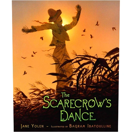 Jane Yolen,Bagram Ibatoulline The Scarecrow's Dance