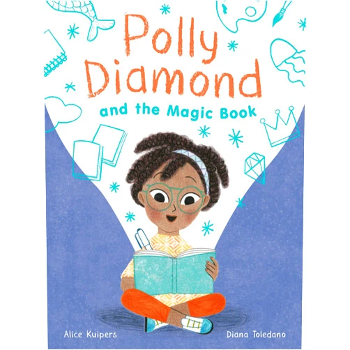 By Alice Kuipers (Author), Diana Toledano (Illustrator) Polly Diamond and the Magic Book: Book 1 (Book Series for Elementary School Kids, Children's Chapter Book for Bookworms)